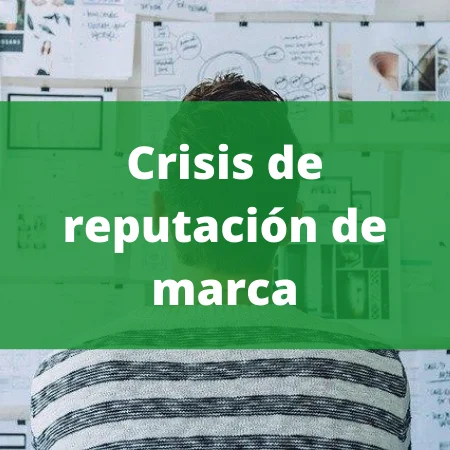como solucionar la crisis de reputacion de marca