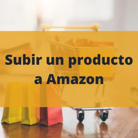Subir un producto a Amazon Tutorial paso a paso LucianoEstudio